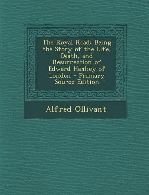 The Royal Road: Being the Story of the Life, De... 1293422460 Book Cover