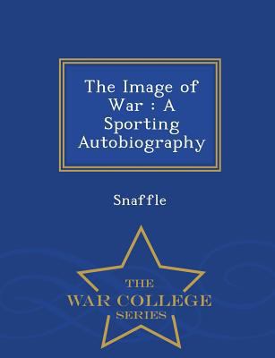 The Image of War: A Sporting Autobiography - Wa... 1298473101 Book Cover