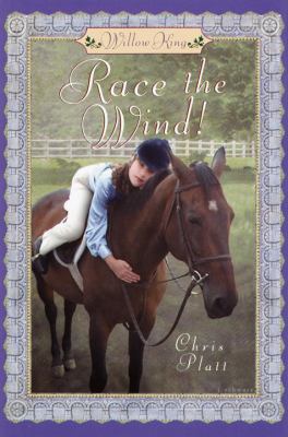 Willow King: Race the Wind! 067998657X Book Cover