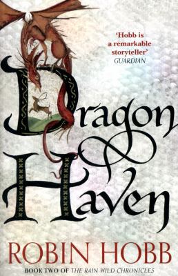 Dragon Haven (The Rain Wild Chronicles, Book 2) 0008154406 Book Cover