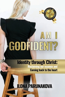 Am I Godfident: Identity Through Christ: Reclai... 163792089X Book Cover