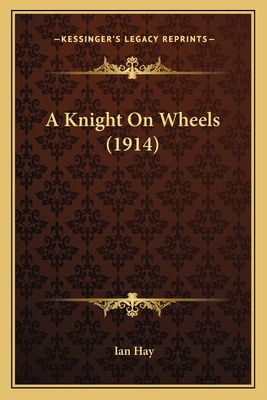 A Knight On Wheels (1914) 1164029134 Book Cover