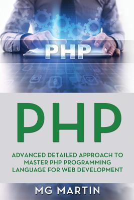 PHP: Advanced Detailed Approach to Master PHP P... 1075932556 Book Cover