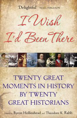 I Wish I'd Been There: Twenty Great Moments in ... 0330451588 Book Cover