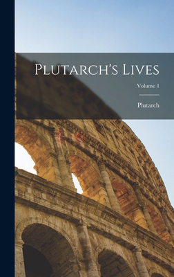 Plutarch's Lives; Volume 1 1017750114 Book Cover