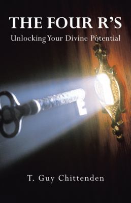 The Four R's: Unlocking Your Divine Potential 1504379454 Book Cover