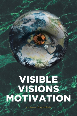 Visible Visions Motivation 1636308015 Book Cover