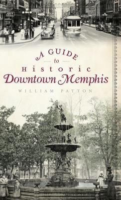A Guide to Historic Downtown Memphis 1540224007 Book Cover