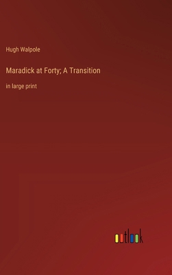 Maradick at Forty; A Transition: in large print 3368370456 Book Cover