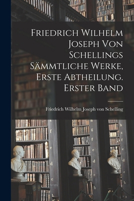 Friedrich Wilhelm Joseph von Schellings sämmtli... [German] 1015899382 Book Cover