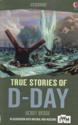 Usborne True Stories of D-Day 1409583228 Book Cover