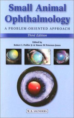 Small Animal Ophthalmology: A Problem-Oriented ... 0702025704 Book Cover