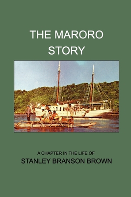 The Maroro Story: A Chapter in the Life of Stan... 1389619915 Book Cover