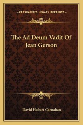 The Ad Deum Vadit Of Jean Gerson 1163083267 Book Cover