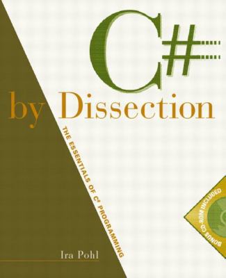 C# by Dissection: The Essentials of C# Programming 0201876671 Book Cover