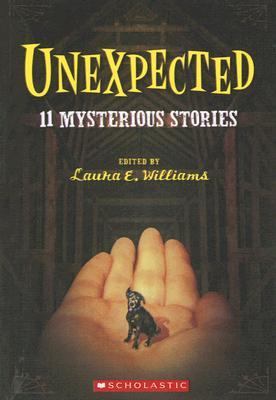 Unexpected: 11 Mysterious Stories 0606343776 Book Cover