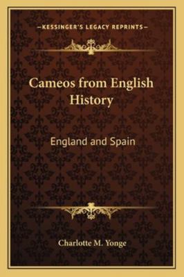 Cameos from English History: England and Spain 1162806281 Book Cover