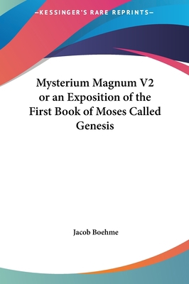 Mysterium Magnum V2 or an Exposition of the Fir... 1161360441 Book Cover