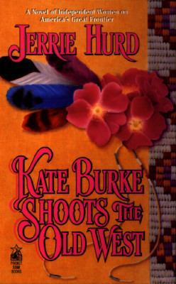 Kate Burke Shoots the Old West 0671519107 Book Cover