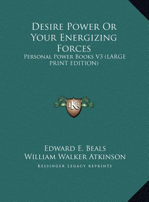 Desire Power or Your Energizing Forces: Persona... [Large Print] 1169885853 Book Cover