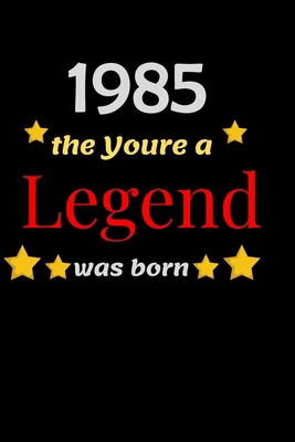 Paperback 1985 The year a LEGEND was born: Blank Lined Notebook. Funny and cute gag gift for 35th Birthday for men, women, daughter, son, girlfriend, boyfriend, ... wife, husband, co-worker,perfect Gift,Logbook Book