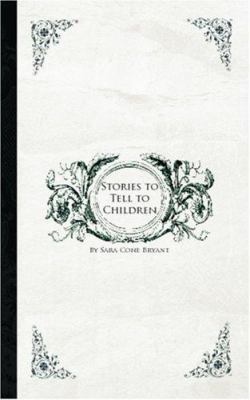 Stories to Tell to Children 1426407599 Book Cover