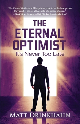 The Eternal Optimist: It's Never Too Late B0CX8QXLR3 Book Cover