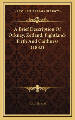 A Brief Description Of Orkney, Zetland, Pightla... 1164743856 Book Cover