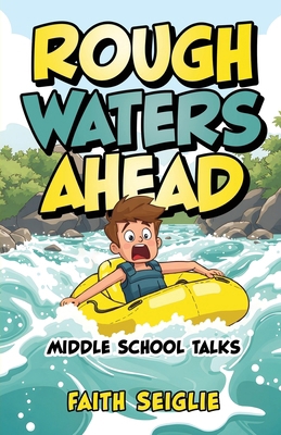 Rough Waters Ahead: Middle School Talks B0DNGSTDDH Book Cover