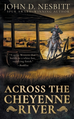 Across the Cheyenne River: A Western Mystery Novel 1639773428 Book Cover
