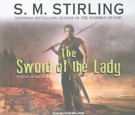 The Sword of the Lady: A Novel of the Change 1400106834 Book Cover