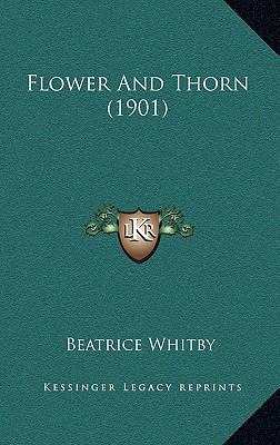 Flower and Thorn (1901) 1165025558 Book Cover