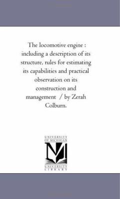 The Locomotive Engine: including A Description ... 1425508162 Book Cover