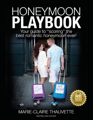 Honeymoon Playbook: Your guide to "scoring" the... 0995807000 Book Cover