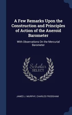 A Few Remarks Upon the Construction and Princip... 1340248077 Book Cover
