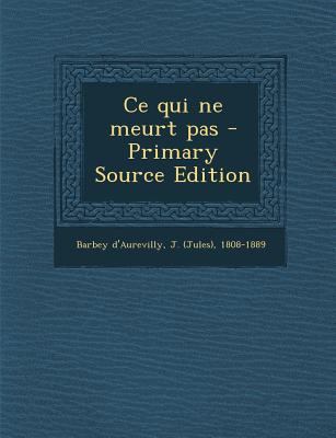 Ce qui ne meurt pas [French] 1294567500 Book Cover