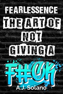 FearLESSence: The Art of Not Giving a F#ck B0DKRH7BMS Book Cover