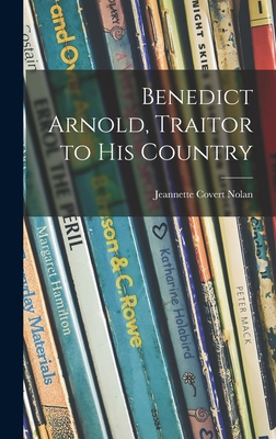 Benedict Arnold, Traitor to His Country 1013905806 Book Cover