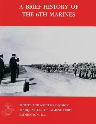 A Brief History Of The 6th Marines 1482309394 Book Cover