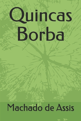 Quincas Borba [Portuguese] B084P2YLDK Book Cover