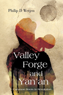 Valley Forge and Yan'an: Common Roots in Revolu... B0G2G28PXF Book Cover