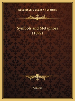 Symbols and Metaphors (1892) 1169681018 Book Cover
