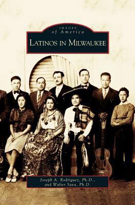 Latinos in Milwaukee 1531624170 Book Cover
