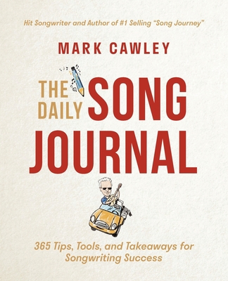 The Daily Song Journal: 365 Tips, Tools, and Ta... 1544517785 Book Cover