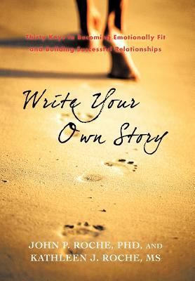 Write Your Own Story: Thirty Keys to Becoming E... 1462049508 Book Cover