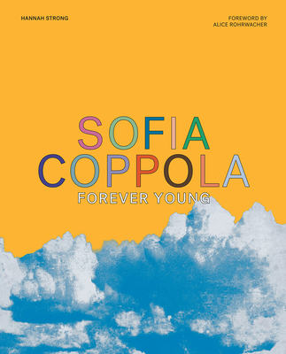 Sofia Coppola: Forever Young 1419755528 Book Cover