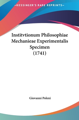 Institvtionum Philosophiae Mechanieae Experimen... [Latin] 1162187166 Book Cover