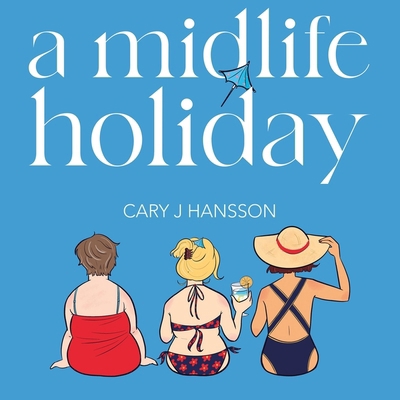 A Midlife Holiday: Narrated by Neighbours Star,...            Book Cover