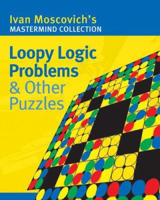 Loopy Logic Problems & Other Puzzles (Mastermin... 1402727445 Book Cover