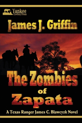 The Zombies of Zapata: A Texas Ranger James C. ... B097XB871X Book Cover